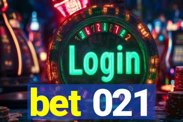 bet 021
